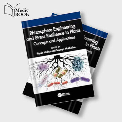 Rhizosphere Engineering and Stress Resilience in Plants Concepts and Applications (EPUB)