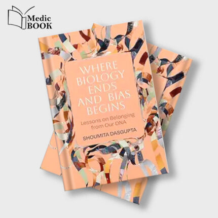 Where Biology Ends and Bias Begins Lessons on Belonging from Our DNA (EPUB)