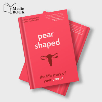 Pear-Shaped The Life Story of Your Uterus (EPUB)