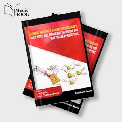 Surface Enhanced Raman Spectroscopy Biosensing and Diagnostic Technique for Healthcare Applications (EPUB)